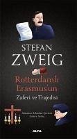 Rotterdamli Erasmusun Zaferi ve Trajedisi - Zweig, Stefan