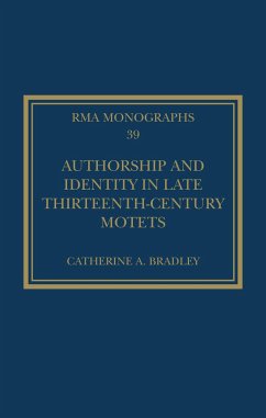 Authorship and Identity in Late Thirteenth-Century Motets - Bradley, Catherine A.