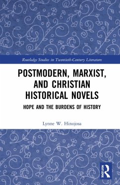 Postmodern, Marxist, and Christian Historical Novels - Hinojosa, Lynne W