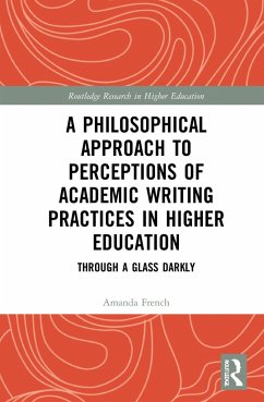 A Philosophical Approach to Perceptions of Academic Writing Practices in Higher Education - French, Amanda