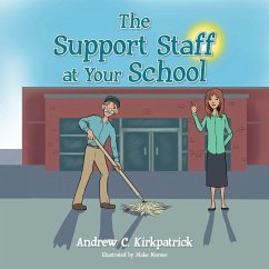 The Support Staff at Your School - Kirkpatrick, Andrew C.