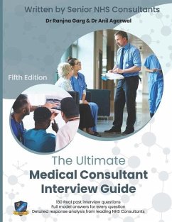 The Ultimate Medical Consultant Interview Guide - Garg, Dr Ranjna; Patni, Ms Shalini; Gandhi, Dr Anjum