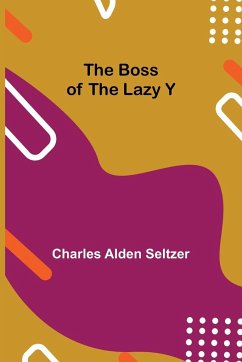 The Boss of the Lazy Y - Alden Seltzer, Charles