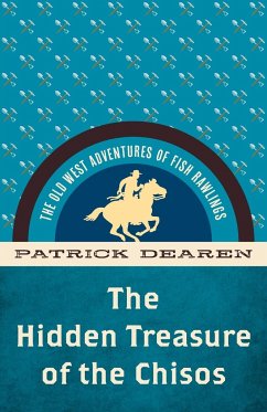 The Hidden Treasure of the Chisos - Dearen, Patrick