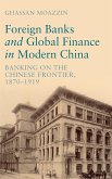 Foreign Banks and Global Finance in Modern China