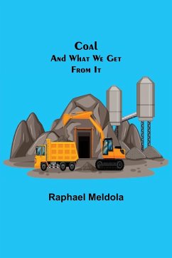 Coal; and What We Get from It - Meldola, Raphael