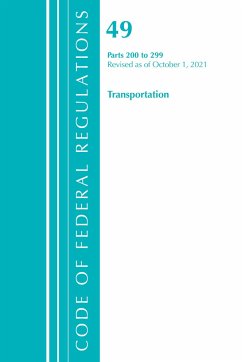 Code of Federal Regulations, Title 49 Transportation 200-299, Revised as of October 1, 2021 - Office Of The Federal Register (U S