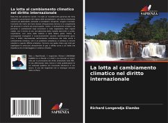 La lotta al cambiamento climatico nel diritto internazionale - Longendja Elambo, Richard