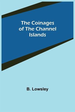 The Coinages of the Channel Islands - Lowsley, B.