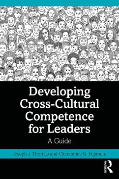 Developing Cross-Cultural Competence for Leaders - Thomas, Joseph J.;Fujimura, Clementine K.