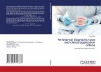 Periodontal diagnostic tools and clinical application criteria