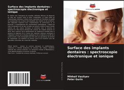 Surface des implants dentaires : spectroscopie électronique et ionique - Vasilyev, Mikhail;Gurin, Peter