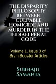 THE DISPARITY PHILOSOPHY BETWEEN CULPABLE HOMICIDE AND MURDER IN THE INDIAN PENAL CODE
