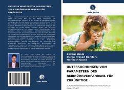 UNTERSUCHUNGEN VON PARAMETERN DES REIBRÜHRVERFAHRENS FÜR ZUKÜNFTIGE - Shaik, Bazani;Bandaru, Durga Prasad;Gowd, Harinath