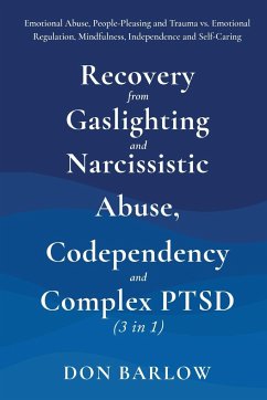 Recovery from Gaslighting & Narcissistic Abuse, Codependency & Complex PTSD (3 in 1) - Barlow, Don