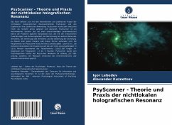 PsyScanner - Theorie und Praxis der nichtlokalen holografischen Resonanz - Lebedev, Igor;Kuznetsov, Alexander