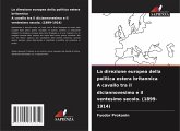 La direzione europea della politica estera britannica A cavallo tra il diciannovesimo e il ventesimo secolo. (1899-1914)