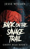 Back On The Savage Trail