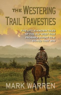 The Westering Trail Travesties - Warren, Mark