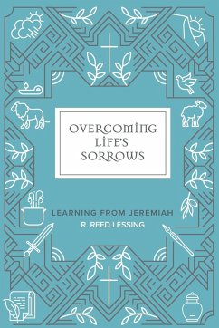 Overcoming Life's Sorrows - Lessing, R Reed