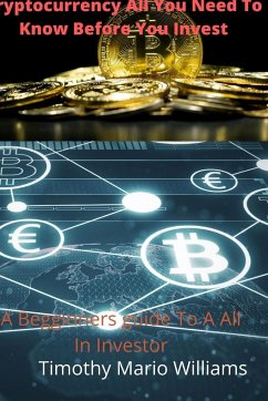 Cryptocurrency What It Is Why You Need It - Williams, Timothy