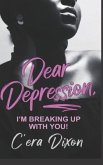 Dear Depression: I'm Breaking Up With You