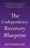 The Codependency Recovery Blueprint