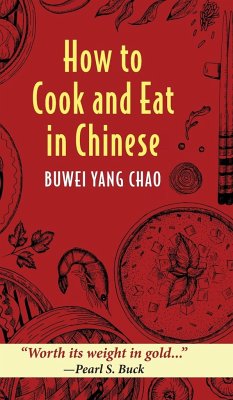 How to Cook and Eat in Chinese - Chao, Buwei Yang