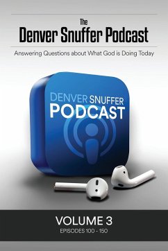 The Denver Snuffer Podcast Volume 3 - Snuffer, Denver C.