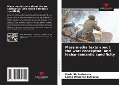 Mass media texts about the war: conceptual and lexico-semantic specificity - Shcherbakova, Maria;Butakova, Larisa Olegovna