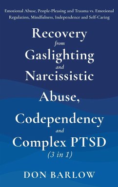 Recovery from Gaslighting & Narcissistic Abuse, Codependency & Complex PTSD (3 in 1) - Barlow, Don