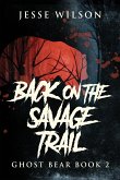 Back On The Savage Trail