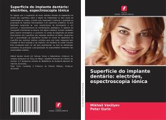 Superfície do implante dentário: electrões, espectroscopia iónica - Vasilyev, Mikhail;Gurin, Peter