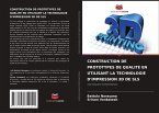 CONSTRUCTION DE PROTOTYPES DE QUALITÉ EN UTILISANT LA TECHNOLOGIE D'IMPRESSION 3D DE SLS