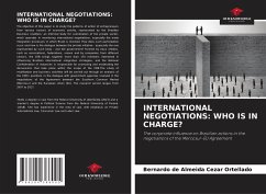 INTERNATIONAL NEGOTIATIONS: WHO IS IN CHARGE? - Ortellado, Bernardo de Almeida Cezar