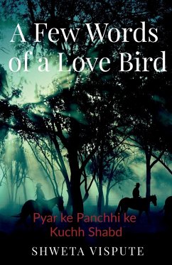 A Few Words of a Love Bird - Vispute, Shweta Ashok