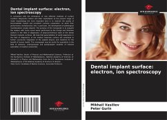 Dental implant surface: electron, ion spectroscopy - Vasiliev, Mikhail;Gurin, Peter