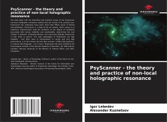 PsyScanner - the theory and practice of non-local holographic resonance - Lebedev, Igor;Kuznetsov, Alexander