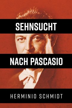 Sehnsucht nach Pascasio (eBook, ePUB) - Schmidt, Herminio