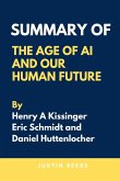 Summary of The Age of AI And Our Human Future By Henry A Kissinger, Eric Schmidt and Daniel Huttenlocher (eBook, ePUB)