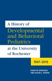 A History of Developmental and Behavioral Pediatrics at the University of Rochester (eBook, PDF)