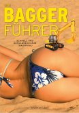 Der Baggerführer für Männer, der moderne Flirtratgeber: wie lerne ich Frauen kennen, inklusive 10 Techniken zur Erhöhung des Selbstbewusstseins (eBook, ePUB)