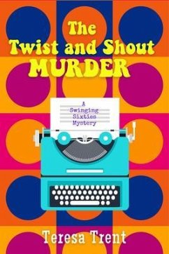 The Twist and Shout Murder (eBook, ePUB) - Trent, Teresa