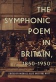 The Symphonic Poem in Britain, 1850-1950 (eBook, PDF)