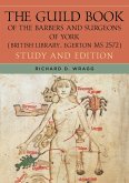 The Guild Book of the Barbers and Surgeons of York (British Library, Egerton MS 2572) (eBook, PDF)