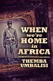 When We're Home In Africa (eBook, ePUB)