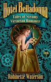 Hotel Belladonna: Tales of Steamy Victorian Romance 2 (eBook, ePUB) Hotel Belladonna: Tales of Steamy Victorian Romance 2 (eBook, ePUB)