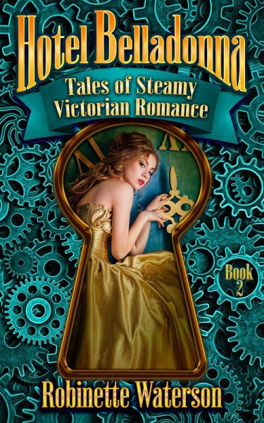 Hotel Belladonna: Tales of Steamy Victorian Romance 2 (eBook, ePUB) Hotel Belladonna: Tales of Steamy Victorian Romance 2 (eBook, ePUB)