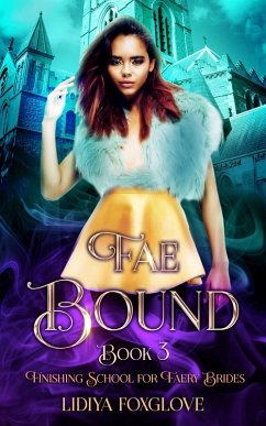 Cover Fae Bound (Finishing School for Faery Brides, #3) (eBook, ePUB)