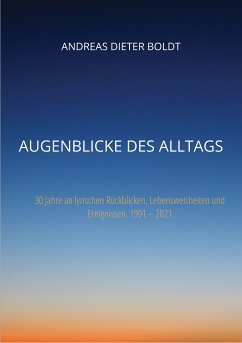 Augenblicke des Alltags (eBook, ePUB) - Boldt, Andreas Dieter